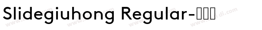 Slidegiuhong Regular字体转换